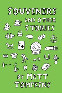 Souvenirs and Other Stories | Matt Tompkins | Conium Review | SBN 978-1942387060 | June, 2016 | 79 pages